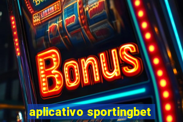 aplicativo sportingbet